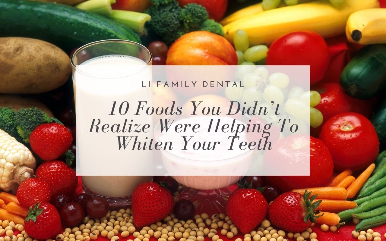 10 Foods That Help Whiten Your Teeth Li Family Dental Queensway Dentist